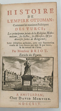 Histoire de l’état présent de l’empire Ottoman , contenant les maximes politiques des Turcs ; les principaux points de la religion mahometane, ses ...