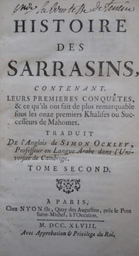 Histoire des Sarrasins, contenant leurs premières conquêtes, & ce qu’ils ont fait de plus remarquables sous les onze premiers Khalifes ou Successeurs ...