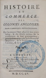 Histoire et Commerce des Colonies Angloises, dans l’Amérique Septentrionale. Où l’on trouve l’état actuel de leur population, et les détails curieux sur la constitution de leur gouvernement, principalement sur celui de la Nouvelle-Angleterre, de le Pensilvanie, de la Caroline et de la Géorgie.