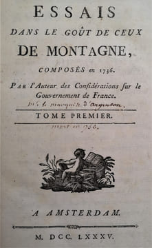 Essais dans le goût de ceux de MONTAGNE, composés en 1736. Par l’auteur des Considérations sur le Gouvernement de France. . Argenson, René-Louis de ...