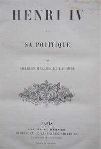 HENRI IV et sa Politique.