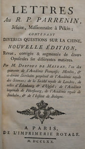 Lettres au R.P. PARRENIN, Jésuite, Missionnaire à Pékin ; contenant diverses questions sur la Chine. Nouvelle édition, Revue, corrigée & augmentée de divers Opuscules sur différentes matières. 