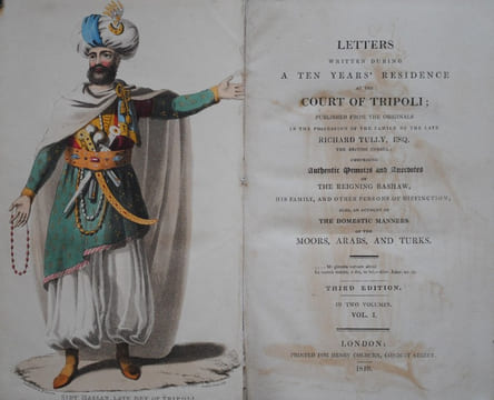 Letters Written During A Ten Year’s Residence At the Court Of Tripoli; Published From the Originals In The Possession Of the Family Of The Late ...