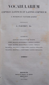 VOCABULARIUM COPTICO ET LATINO-COPTICUM E PRYRONI ET TATTAMI LEXICIS.. PARTHEY G.
