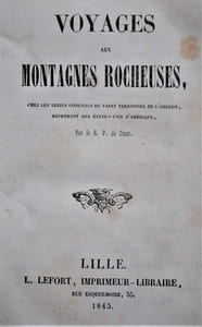 VOYAGES AUX MONTAGNES ROCHEUSES, CHEZ LES TRIBUS INDIENNES DU VASTE TERRITOIRE DE L’ORÉGON, DÉPENDANT DES ÉTATS – UNIS D’AMÉRIQUE.