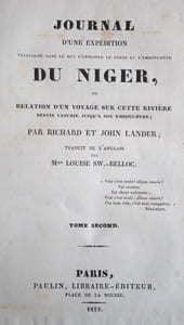JOURNAL D’UNE EXPEDITION ENTREPRISE DANS LE BUT D’EXPLORER LE COURS ET L’EMBOUCHURE DU NIGER, OU RELATION D’UN VOYAGE SUR CETTE RIVIERE DEPUIS YAOURIE JUSQU’À SON EMBOUCHURE. TRADUIT DE L’ANGLAIS PAR MME LOUISE SW. -BELLOC.