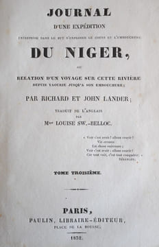 JOURNAL D’UNE EXPEDITION ENTREPRISE DANS LE BUT D’EXPLORER LE COURS ET L’EMBOUCHURE DU NIGER, OU RELATION D’UN VOYAGE SUR CETTE RIVIERE DEPUIS YAOURIE ...