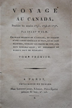 Voyage au Canada, pendant les années 1795, 1796 et 1797. Ouvrage traduit de l'anglais [...].
. WELD, Isaac.