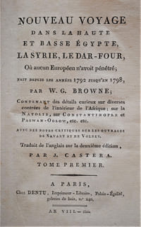 Nouveau voyage dans la haute et basse Égypte, La Syrie, le Dar – Four, où aucun Européen n’avoit pénétré ; fait depuis les années 1792 jusqu’en 1798, contenant les détails curieux sur diverses contrées de l’intérieur de l’Afrique ; sur la Natolie, sur Constantinople et Paswan-Oglow, etc. etc. Avec des notes critiques sur les ouvrages de Savary et de Volney. Traduit de l’anglais sur la deuxième édition, par Jean Castéra.