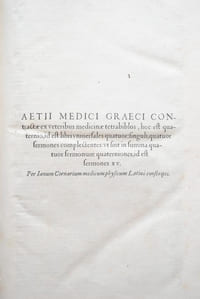 Aetii Medici Graeci Contractae ex Veteribus Medicinae Tetrabiblo.
