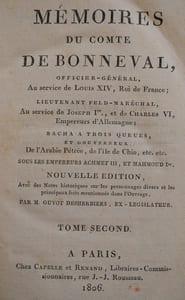 Mémoires du comte de Bonneval, officier-général, au service de Louis XIV, Roi de France ; Lieutenant Feld-Maréchal, Au service de Joseph Ier, et de Charles VI, Empereurs d’Allemagne ; Bacha à trois Queues, et Gouverneur De l’Arabie Pétrée, de l’Ile de Chio, etc. etc. Sous les empereurs Achmet III, et Mahmoud Ier. Nouvelle édition, Avec des Notes historiques sur les personnages divers et les principaux faits mentionnés dans l’Ouvrage, par M. Guyot Desherbiers, ex-Législateur.