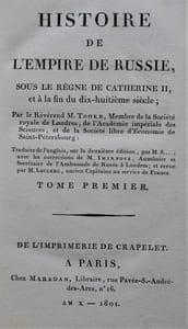 Histoire de l’empire de Russie sous le règne de CATHERINE II et à la fin du dix-huitième siècle. 