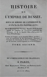 Histoire de l’empire de Russie sous le règne de CATHERINE II et à la fin du dix-huitième siècle. 