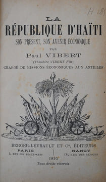  
La République d’Haïti, son avenir économique.. VIBERT PAUL (Chargé de missions économiques aux Antilles).