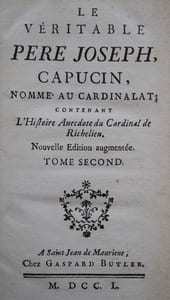 Le Véritable Père Joseph Capucin, nommé au Cardinalat ; contenant l’Histoire Anecdote du cardinal de Richelieu. Nouvelle Édition augmentée. 