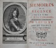 Mémoires de la Régence de S.A.R. Le Duc D’Orléans, durant la minorité de Louis XV Roi de France. Enrichis de figures en taille-douce. . PIOSSENS ...