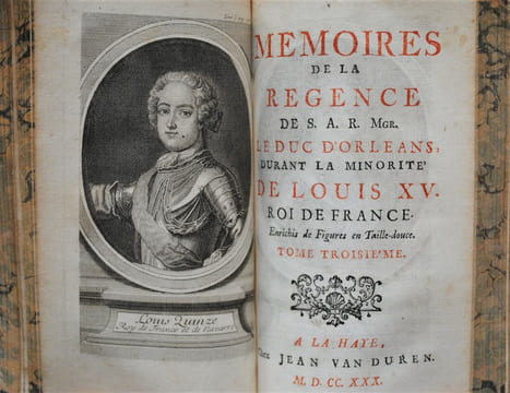 Mémoires de la Régence de S.A.R. Le Duc D’Orléans, durant la minorité de Louis XV Roi de France. Enrichis de figures en taille-douce. . PIOSSENS ...