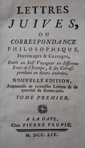 Lettres Juives ou correspondance Philosophique, Historique & Critique, Entre un Juif Voyageur en différens Etats de l’Europe & ses Correspondans en divers endroits. Nouvelle édition, Augmentée de nouvelles Lettres & de quantité de Remarques. 
