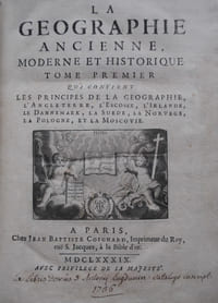 La géographie Ancienne, Moderne et Historique qui contient la France, les Pays-bas, les Provinces-unies, la Suisse et la Savoie.