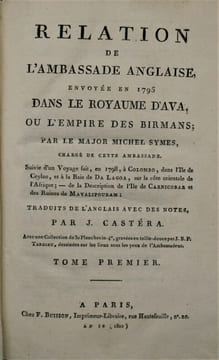 SYMES, (Major Michel). - RELATION DE L'AMBASSADE ANGLAISE, envoyée en 1795 dans le Royaume d'Ava, ou l'Empire des Birmans, par le Major Michel Symes, ...