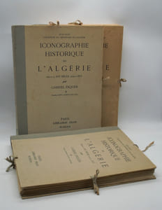 Iconographie historique de l’Algérie depuis le seizième siècle jusqu’à 1871. (Collection
du Centenaire de l’Algérie, 1830 – 1930).