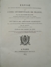 Exposé des travaux relatifs à la reconnaissance hydrographique des cotes occidentales de France, suivi d'un précis des opérations géodésiques qui ont servi de base aux cartes et plans des trois premières parties du "Pilote François" par M. Daussy