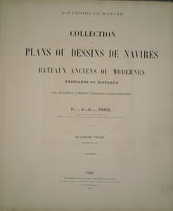 Souvenirs de Marine. Collection de plans ou dessins de navires et de bateaux anciens ou modernes existants ou disparus avec les éléments numériques nécessaires à leur construction. 4Eme partie