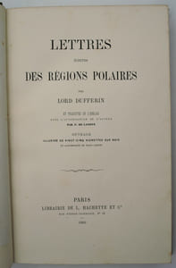 Lettres écrites des régions polaires par Lord Dufferin et Traduites de l'anglais avec l'autorisation de l'auteur par F. de Lanoie