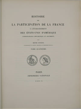 Histoire de la participation de la France à l'établissement des États-Unis d'Amérique : correspondance diplomatique et documents. DONIOL , Henri