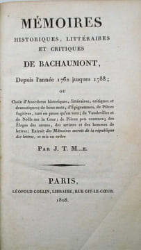 Mémoires historiques, littéraires et critiques de Bachaumont, depuis l'année 1762 jusques 1788 ; ou Choix d'anecdotes historiques, littéraires, ...