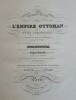 Histoire de l'Empire ottoman depuis son origine jusqu'à nos jours.
Traduit de l'Allemand sur les notes et sous la direction de l'Auteur et par J. J. ...