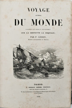 Voyage autour du monde entrepris par ordre du gouvernement sur la corvette la Coquille. . LESSON (René-Primevère)