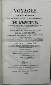 Voyages et découvertes dans le Nord et dans les parties centrales de l'Afrique, à travers le grand désert, jusqu'au 10e d. de latitude nord, et depuis ...