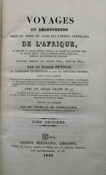 Voyages et découvertes dans le Nord et dans les parties centrales de l'Afrique, à travers le grand désert, jusqu'au 10e d. de latitude nord, et depuis ...