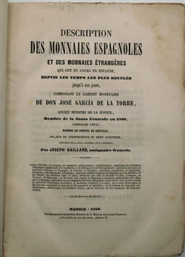 Description des Monnaies Espagnoles et des Monnaies Etrangères. Qui ont cours en Espagne, depuis les temps les plus reculés jusqu'à nos jours, ...