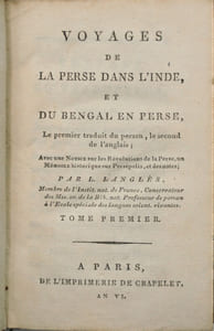 Voyages de la Perse dans l'Inde, et du Bengale en Perse, le premier traduit du persan, le second de l'anglais ; Avec une Notice sur les Révolutions de la Perse, et un Mémoire historique sur Persépolis, et des notes ; par L. Langlés.
