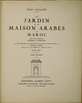 Le Jardin et la Maison arabes au Maroc,deuxième édition. GALLOTTI , Jean