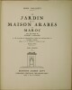 Le Jardin et la Maison arabes au Maroc,deuxième édition. GALLOTTI , Jean