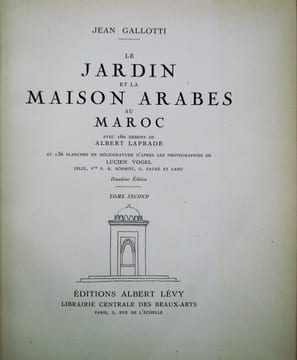 Le Jardin et la Maison arabes au Maroc,deuxième édition. GALLOTTI , Jean