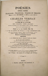 Poésies Nationales et Religieuses Françaises, Italiennes, Turques et Persanes. 195 pièces orientales, leurs traductions , et le texte turc et persan de 57 pièces par Charles Vernay (élève de lui seul) ,à l’age de 11 à 16 ans, seul européen poète asiatique suivies de lettres et de vers persans, turcs, italiens, français  ….