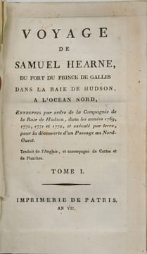 Voyage de Samuel Hearne , du fort du Prince de Galle , situé dans la baie de l’Hudson à l’océan nord. HEARNE , Samuel