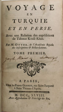 Voyage En Turquie Et En Perse. Avec une Relation des expéditions de Tahmas Kouli-Khan. Par M. Otter, de l'Académie Royale des Inscriptions & ...