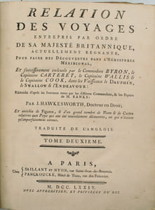 Relation des voyages entrepris par ordre de sa majesté britannique, …. et successivement exécutés par le Commodore Byron, le Capitaine Carteret, le Capitaine Wallis & le Capitaine Cook, dans les vaisseaux le Dauphin, le Swallow & l'Endeavour ...