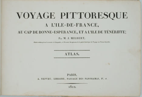 Voyage pittoresque à l'Île-de-France, au cap de Bonne-Espérance et à l'île de Ténériffe. . MILBERT (Jacques-Gérard).
