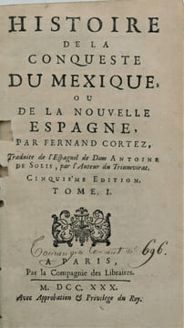 Histoire de la Conqueste du Mexique, ou de la Nouvelle Espagne, par Fernand Cortez, traduite de...par l'Auteur du Triumvirat. Cinquième édition .. ...