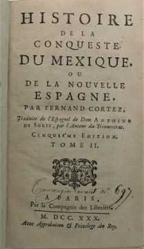 Histoire de la Conqueste du Mexique, ou de la Nouvelle Espagne, par Fernand Cortez, traduite de...par l'Auteur du Triumvirat. Cinquième édition .. ...