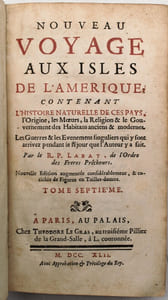 Nouveau voyage aux isles de l'Amérique : contenant l'histoire naturelle de ces pays, l'origine, les moeurs, la religion & le gouvernement des habitans anciens & modernes : Les guerres & les evenemens singuliers qui y sont arrivez pendant le séjour que l'auteur y a fait.
