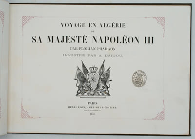Voyage en Algérie de sa Majesté Napoléon III. Illustré par A. DARJOU. 