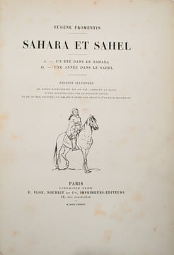 Sahara et Sahel : I.- Un été dans le Sahara; II.- Une année dans le Sahel. FROMENTIN (Eugène)