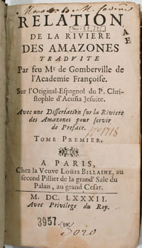 Relation de la Riviere des Amazones traduite par feu Mr de Gomberville de l'Académie Françoise , …., Avec une dissertation sur la rivière des Amazones pour service de préface.